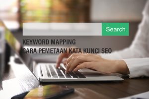 Cara Melakukan Pemetaan Kata Kunci yang Efektif untuk Strategi SEO Optimal