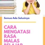 Cara Mengatasi Rasa Malas Belajar pada Anak Usia SD: Panduan Komprehensif untuk Orang Tua dan Pendidik