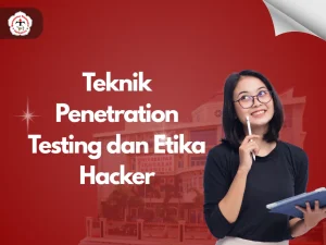 Mengenal Penetration Testing: Cara Hacker Etis Menguji Sistem Keamanan