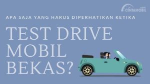 Panduan Lengkap: Hal yang Harus Diperhatikan Saat Test Drive untuk Memilih Mobil Impian Anda