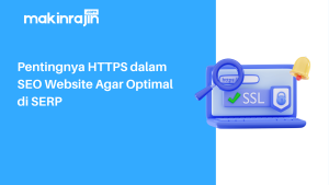 Pentingnya Keamanan Website HTTPS untuk Peringkat SEO: Panduan Lengkap untuk Optimalisasi Jangka Panjang