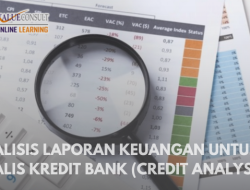 Mengapa Laporan Keuangan Usaha Menjadi Syarat Utama Kredit Modal Kerja Bank?